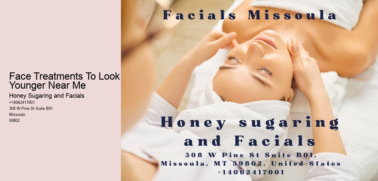 Face Treatments To Look Younger Near Me